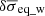 $ \delta \overline{\sigma}_{\text{eq\_w}} $