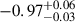 $ -0.97^{+0.06}_{-0.03} $