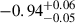 $ -0.94^{+0.06}_{-0.05} $