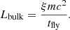 Mathematical equation: $$ \begin{aligned} L_{\rm bulk} = { \xi mc^2 \over t_{\rm fly}}. \end{aligned} $$