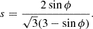 Mathematical equation: $$ \begin{aligned} &s = \frac{2 \sin \phi }{\sqrt{3}(3-\sin \phi )}. \end{aligned} $$