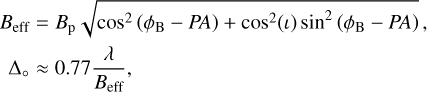 Mathematical equation: $\[\begin{aligned}B_{\mathrm{eff}} & =B_{\mathrm{p}} \sqrt{\cos ^2\left(\phi_{\mathrm{B}}-P A\right)+\cos ^2(\iota) \sin ^2\left(\phi_{\mathrm{B}}-P A\right)}, \\\Delta_{\circ} & \approx 0.77 \frac{\lambda}{B_{\mathrm{eff}}},\end{aligned}\]$