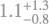 $\[1.1_{-0.8}^{+1.3}\]$