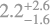 $\[2.2_{-1.6}^{+2.6}\]$