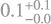$\[0.1_{-0.0}^{+0.1}\]$
