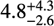 $\[4.8_{-2.6}^{+4.3}\]$