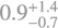 $\[0.9_{-0.7}^{+1.4}\]$