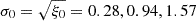 Mathematical equation: $ \sigma_{0} = \sqrt{\xi_{0}} = 0.28, 0.94, 1.57 $