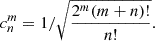 Mathematical equation: $$ \begin{aligned} c_n^m = 1/{\sqrt{\frac{2^m (m+n)!}{n!}}}. \end{aligned} $$