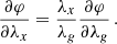 Mathematical equation: $$ \begin{aligned} \frac{\partial \varphi }{\partial \lambda _x}= \frac{\lambda _x}{\lambda _g} \frac{\partial \varphi }{\partial \lambda _g}\,. \end{aligned} $$