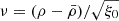 Mathematical equation: $ \nu = (\rho - \bar{\rho})/\sqrt{\xi_{0}} $