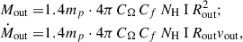 Mathematical equation: $$ \begin{aligned} M_{\rm {out}} =&1.4 m_{p} \cdot 4\pi \, C_\Omega \, C_f \, {N_\text{H} \text{ I}} \, R_{\rm {out}}^{2} ;\nonumber \\ \dot{M}_{\rm {out}} =&1.4 m_{p} \cdot 4\pi \, C_\Omega \, C_f \, {N_\text{H} \text{ I}} \, R_{\rm {out}}v_{\rm {out}} , \end{aligned} $$