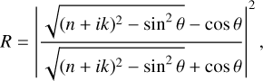 Mathematical equation: $R = {\left| {{{\sqrt {{{(n + ik)}^2} - {{\sin }^2}\theta } - \cos \theta } \over {\sqrt {{{(n + ik)}^2} - {{\sin }^2}\theta } + \cos \theta }}} \right|^2},$