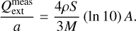 Mathematical equation: ${{Q_{{\rm{ext}}}^{{\rm{meas}}}} \over a} = {{4\rho S} \over {3M}}({\rm{ln 10) }}A.$