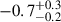 $ -0.7^{+0.3}_{-0.2} $