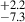 $ _{-7.3}^{+2.2} $