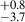 $ _{-3.7}^{+0.8} $