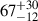 $ 67_{-12}^{+30} $