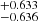 $ ^{+0.633}_{-0.636} $