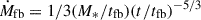 Mathematical equation: $ \dot M_{\mathrm{fb}} = 1/3(M_*/t_{\mathrm{fb}})(t/t_{\mathrm{fb}})^{-5/3} $