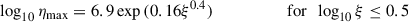 Mathematical equation: $$ \begin{aligned} \log _{10}\eta _{\rm max}&= 6.9\exp {(0.16\xi ^{0.4})} \ \ \ \ \ \ \ \ \ \ \ \ \ \ \ \ \ \ \mathrm{for} \ \ \log _{10} \xi \le 0.5\end{aligned} $$