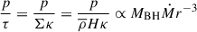 Mathematical equation: $$ \begin{aligned} \frac{p}{\tau } = \frac{p}{\Sigma \kappa } = \frac{p}{\overline{\rho } H \kappa } \propto M_{\rm BH}\dot{M} r^{-3} \end{aligned} $$