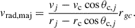 Mathematical equation: $$ \begin{aligned} v_{\mathrm{rad,maj} } = \frac{v_j - v_{\rm c} \cos \theta _{\mathrm{c},j}}{r_j - r_{\rm c} \cos \theta _{\mathrm{c},j}} r_{gc}. \end{aligned} $$