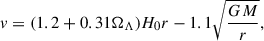 Mathematical equation: $$ \begin{aligned} v = (1.2+0.31 \Omega _{\Lambda }) H_0 r -1.1 \sqrt{\frac{GM}{r}}, \end{aligned} $$