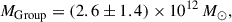 Mathematical equation: $$ \begin{aligned} M_{\rm Group} = (2.6 \pm 1.4)\times 10^{12}\,M_\odot , \end{aligned} $$