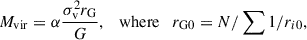 Mathematical equation: $$ \begin{aligned} M_{\mathrm{vir} } = \alpha \frac{\sigma _{\rm v}^2 r_{\rm G}}{G}, \quad \mathrm{where} \quad r_{\rm G0} = N/\sum {1/r_{i0}}, \end{aligned} $$