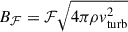Mathematical equation: $ B_{\mathcal{F}}=\mathcal{F} \sqrt{4\pi \rho v_{\mathrm{turb}}^2} $