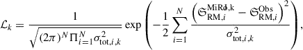 Mathematical equation: $$ \begin{aligned} {\mathcal{L} }_k = \frac{1}{\sqrt{(2\pi )^{N}\Pi _{i=1}^{N}\sigma ^2_{\mathrm{tot} ,i,k}}} \exp {\left(-\frac{1}{2}\sum _{i=1}^{N}\frac{\left({\mathfrak{S} }_{{\mathrm{RM} }, i}^\mathrm{MiR\grave{o} ,k}-{\mathfrak{S} }_{{\mathrm{RM} },i}^{\mathrm{Obs} }\right)^2}{\sigma ^2_{\mathrm{tot} ,i,k}}\right)}, \end{aligned} $$
