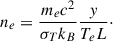 Mathematical equation: $$ \begin{aligned} n_e=\frac{m_ec^2}{\sigma _Tk_B}\frac{y}{T_eL}\cdot \end{aligned} $$
