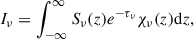 Mathematical equation: $$ \begin{aligned} I_\nu = \int _{-\infty }^{\infty } S_\nu (z) e^{-\tau _\nu } \chi _\nu (z) \mathrm{d}z, \end{aligned} $$