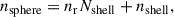 Mathematical equation: $$ \begin{aligned} n_{\rm {sphere}}&= n_{\rm {r}} N_{\rm shell} + n_{\rm {shell}}, \end{aligned} $$