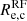 Mathematical equation: $ R_{\mathrm{e,c}}^{\mathrm{RF}} $