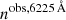 Mathematical equation: $ n^{\mathrm{obs},6225\,\AA} $