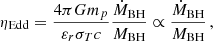 Mathematical equation: $$ \begin{aligned} \eta _{\rm Edd} = \frac{4\pi G m_p}{\varepsilon _r \sigma _T c}\frac{\dot{M}_\mathrm{BH} }{M_\mathrm{BH} }\propto \frac{\dot{M}_\mathrm{BH} }{M_\mathrm{BH} }\, , \end{aligned} $$