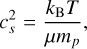 Mathematical equation: $\[c_s^2=\frac{k_{\mathrm{B}} T}{\mu m_p},\]$