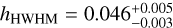 Mathematical equation: ${h_{{\rm{HWHM}}}} = 0.046_{ - 0.003}^{ + 0.005}$