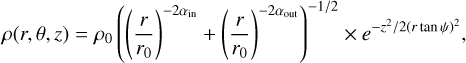 Mathematical equation: $\[\rho(r, \theta, z)=\rho_0\left(\left(\frac{r}{r_0}\right)^{-2 \alpha_{\mathrm{in}}}+\left(\frac{r}{r_0}\right)^{-2 \alpha_{\mathrm{out}}}\right)^{-1 / 2} \times e^{-z^2 / 2(r ~\tan~ \psi)^2},\]$