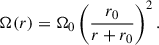 Mathematical equation: $$ \begin{aligned} \Omega (r) = \Omega _0\left(\frac{r_0}{r + r_0}\right)^2. \end{aligned} $$