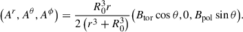 Mathematical equation: $$ \begin{aligned} \left(A^r, A^\theta , A^\phi \right) = \frac{R_0^3r}{2\left(r^3+R_0^3\right)}\big (B_{\rm tor}\cos \theta , 0, B_{\rm pol}\sin \theta \big ). \end{aligned} $$