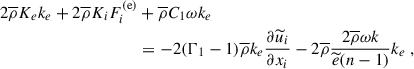 Mathematical equation: $$ \begin{aligned} 2 \overline{\rho } K_e k_e + 2 \overline{\rho } K_i F^\mathrm{(e)}_i&+ \overline{\rho } C_1 \omega k_e \nonumber \\&= - 2 (\Gamma _1 - 1) \overline{\rho } k_e \dfrac{\partial \widetilde{u}_i}{\partial x_i} - 2 \overline{\rho } \dfrac{2 \overline{\rho } \omega k}{\widetilde{e} (n - 1)} k_e ~, \end{aligned} $$