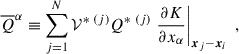 Mathematical equation: $$ \begin{aligned}&\overline{Q}^\alpha \equiv \sum _{j=1}^N \mathcal{V} ^{*~(j)} Q^{*~(j)} \left. \dfrac{\partial K}{\partial x_\alpha } \right|_{\boldsymbol{x}_j - \boldsymbol{x}_i} ~, \end{aligned} $$