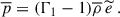Mathematical equation: $$ \begin{aligned} \overline{p} = (\Gamma _1 - 1) \overline{\rho } \, \widetilde{e} ~. \end{aligned} $$