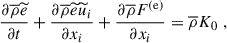 Mathematical equation: $$ \begin{aligned} \dfrac{\partial \overline{\rho } \widetilde{e}}{\partial t} + \dfrac{\partial \overline{\rho } \widetilde{e} \widetilde{u}_i}{\partial x_i} + \dfrac{\partial \overline{\rho } F^\mathrm{(e)}}{\partial x_i} = \overline{\rho } K_0 ~, \end{aligned} $$