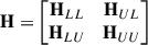 Mathematical equation: $$ \mathbf H = \left[{\begin{matrix} {\mathbf H} _{LL} & {\mathbf H} _{UL} \\ {\mathbf H} _{LU} & {\mathbf H} _{UU} \end{matrix}}\right] $$