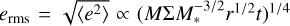 Mathematical equation: $e_{\mathrm{rms}}=\sqrt{\left\langle e^{2}\right\rangle} \propto\left(M \Sigma M_{*}^{-3 / 2} r^{1 / 2} t\right)^{1 / 4}$