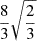 $ \frac{8}{3}\sqrt{\frac{2}{3}} $